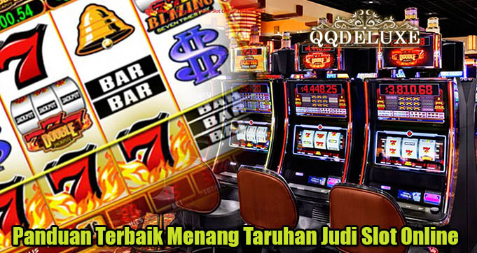 Panduan Terbaik Menang Taruhan Judi Slot Online